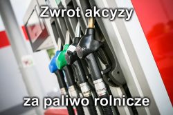 W tle dystrybutor paliw, napis "Zwrot akcyzy za paliwo rolnicze"