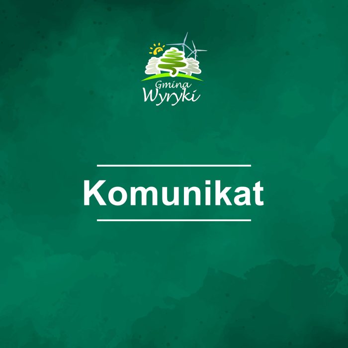 Ilustracja z logo gminy Wyryki. Tło jest w kolorze zielonym. Na środku, na biało, napisano słowo „Komunikat” z liniami nad i pod nim.