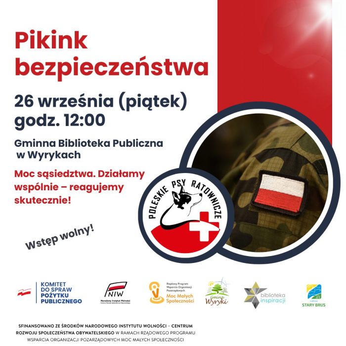 Plakat promujący Piknik Bezpieczeństwa – 26 września o godz. 12:00 w Gminnej Bibliotece Publicznej w Wyrykach. Hasło: Moc sąsiedztwa. Działamy wspólnie – reagujemy skutecznie! Wstęp wolny. Na plakacie widoczne są logotypy organizatorów i partnerów wydarzenia.